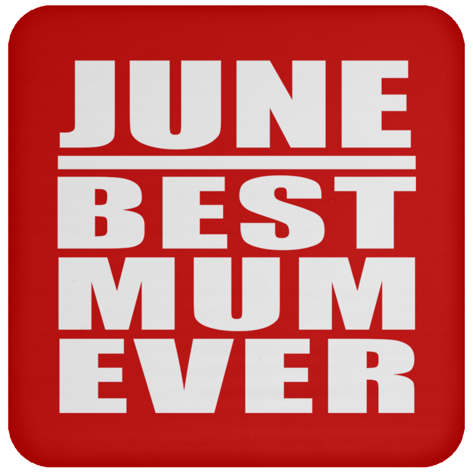 June Best Mum Ever - Drink Coaster