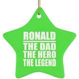 Ronald The Dad The Hero The Legend - Star Ornament