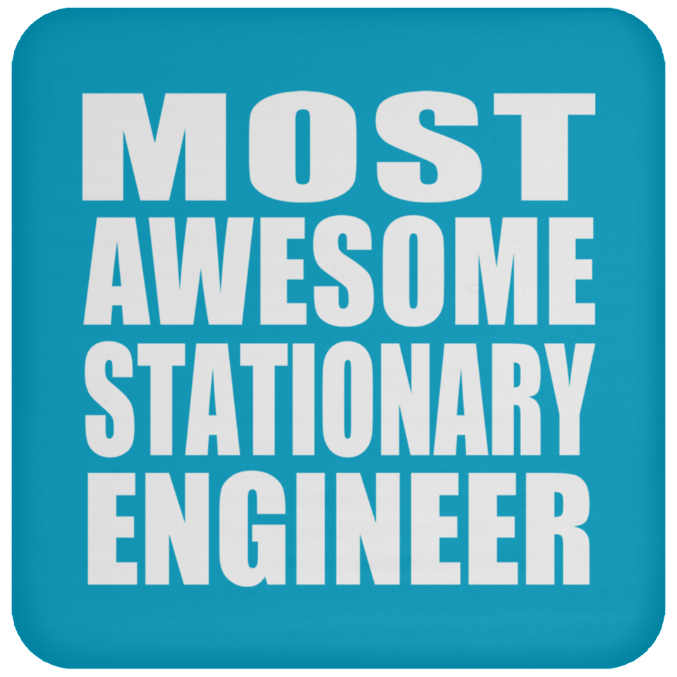 Most Awesome Stationary Engineer - Drink Coaster