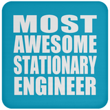 Most Awesome Stationary Engineer - Drink Coaster