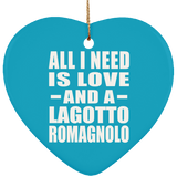 All I Need Is Love And A Lagotto Romagnolo - Heart Ornament