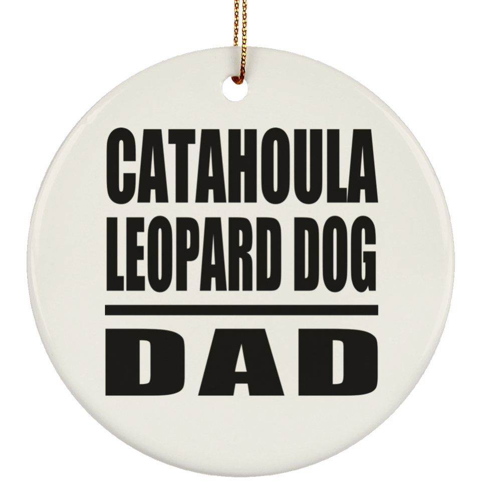 Catahoula Leopard Dog Dad - Circle Ornament