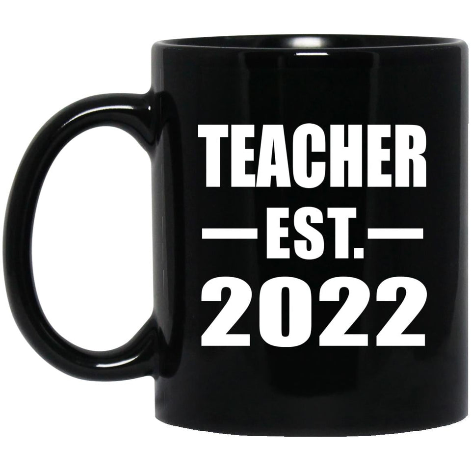 Teacher Established EST. 2022 - 11oz Coffee Mug Black