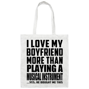 I Love My Boyfriend More Than Playing A Musical Instrument - Tote Bag White