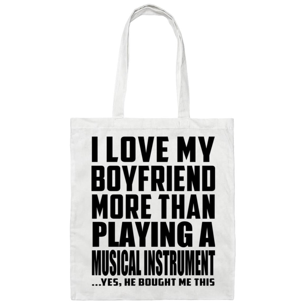 I Love My Boyfriend More Than Playing A Musical Instrument - Tote Bag White