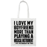 I Love My Boyfriend More Than Playing A Musical Instrument - Tote Bag White
