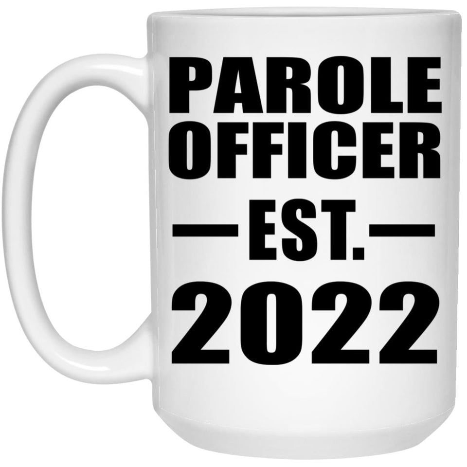 Parole Officer Established EST. 2022 - 15oz Coffee Mug