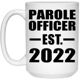 Parole Officer Established EST. 2022 - 15oz Coffee Mug