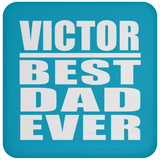 Victor Best Dad Ever - Drink Coaster