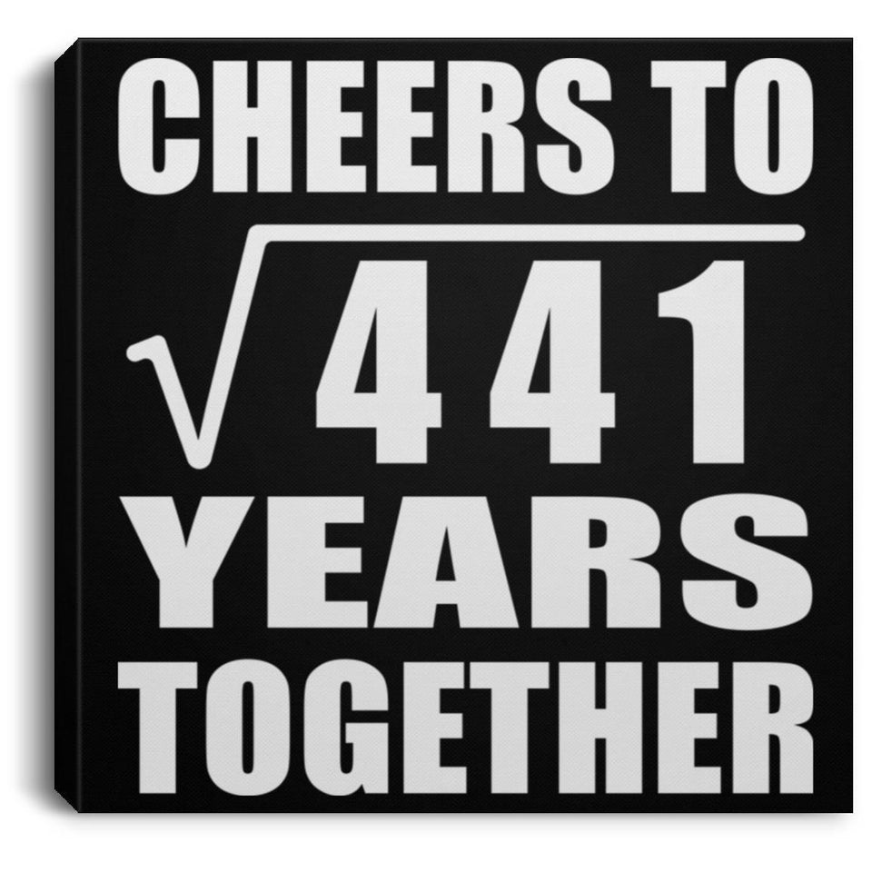 21st Anniversary Cheers To Square Root of 441 Years Together - Canvas Square