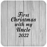 First Christmas With My Uncle 2022 - Drink Coaster F