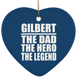 Gilbert The Dad The Hero The Legend - Heart Ornament
