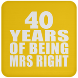 40th Anniversary 40 Years Of Being Mrs Right - Drink Coaster