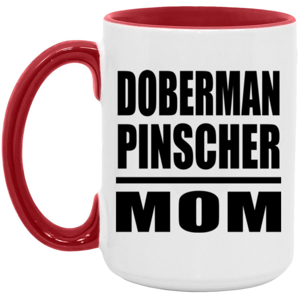 Doberman Pinscher Mom - 15oz Accent Mug Red