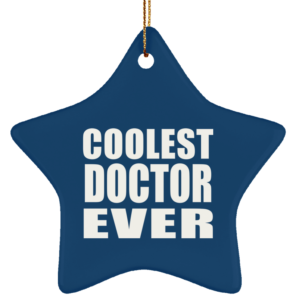 Coolest Doctor Ever - Star Ornament