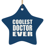 Coolest Doctor Ever - Star Ornament