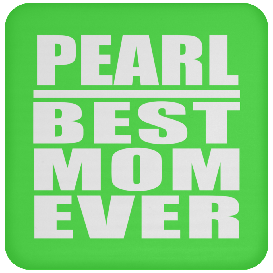 Pearl Best Mom Ever - Drink Coaster