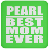 Pearl Best Mom Ever - Drink Coaster