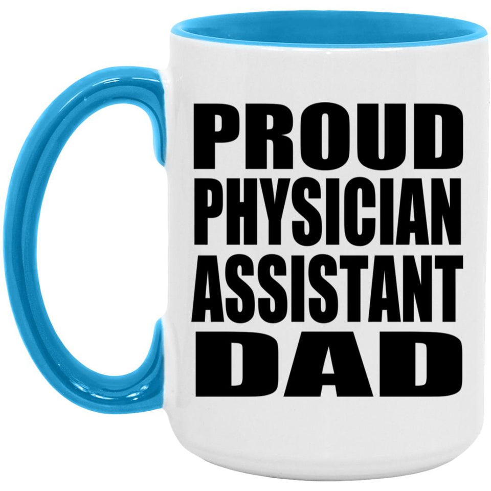 Proud Physician Assistant Dad - 15oz Accent Mug Blue