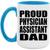 Proud Physician Assistant Dad - 15oz Accent Mug Blue
