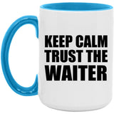Keep Calm and Trust The Waiter - 15oz Accent Mug Blue