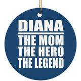 Diana The Mom The Hero The Legend - Circle Ornament