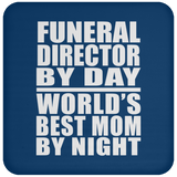 Funeral Director By Day World's Best Mom By Night - Drink Coaster