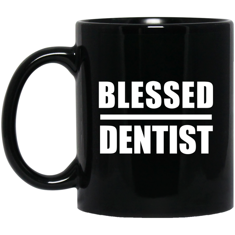 Blessed Dentist - 11oz Coffee Mug Black