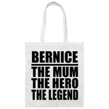 Bernice The Mum The Hero The Legend - Tote Bag White