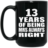 13th Anniversary 13 Years of Being Mrs Always Right - 15oz Coffee Mug Black