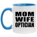 Mom Wife Optician - 11oz Accent Mug Blue