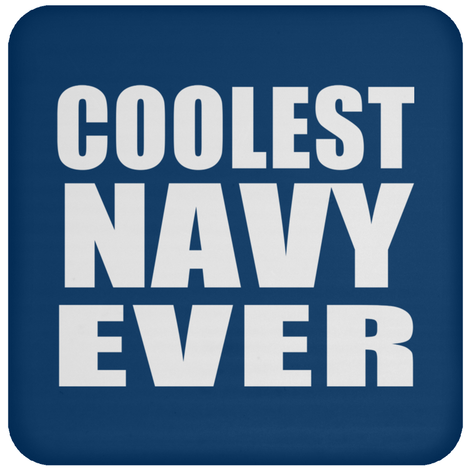 Coolest Navy Ever - Drink Coaster