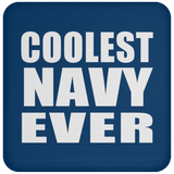 Coolest Navy Ever - Drink Coaster