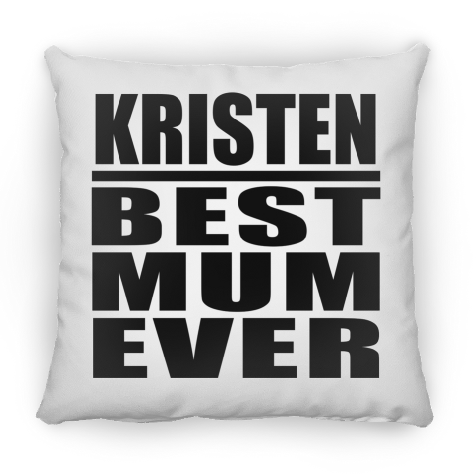 Kristen Best Mum Ever - Throw Pillow