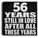56th Anniversary 56 Years Still In Love After These Years - Canvas Square