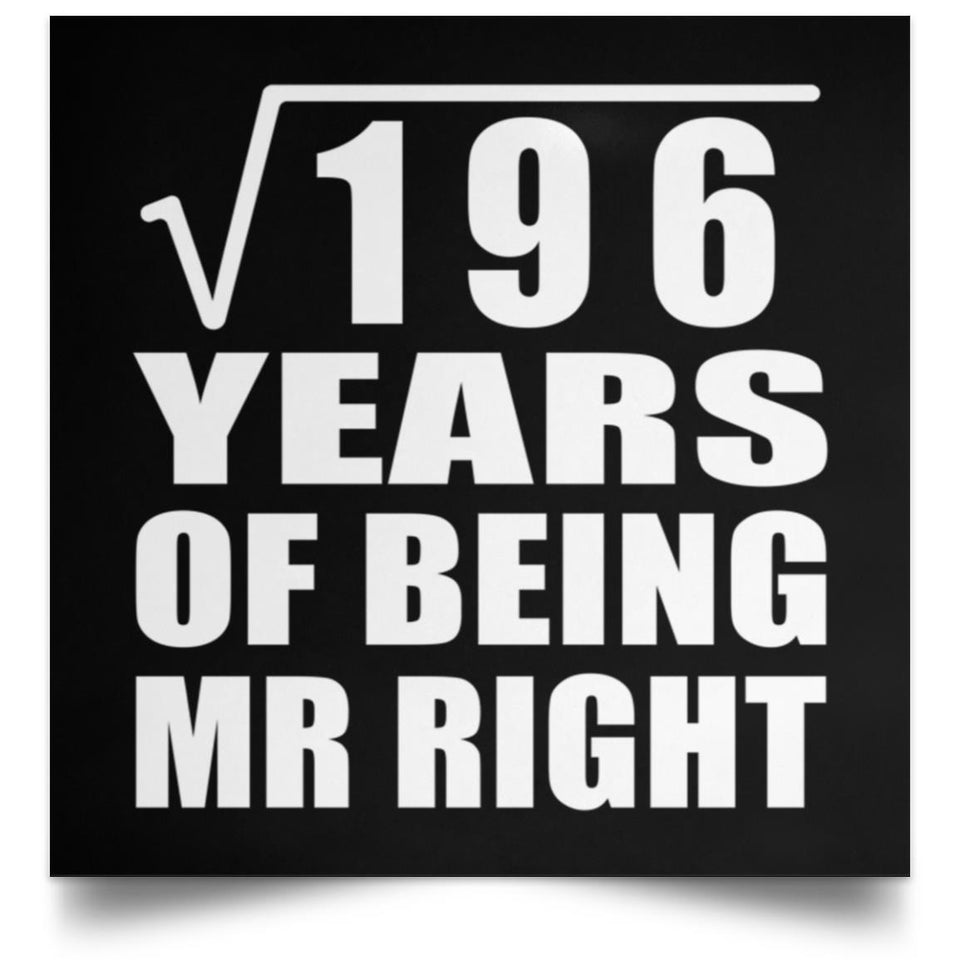 14th Anniversary Square Root of 196 Years of Being Mr Right - Poster Square