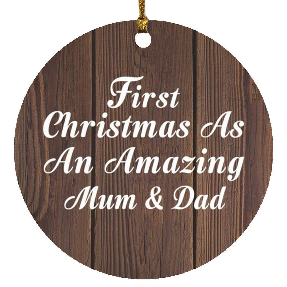 First Christmas As An Amazing Mum & Dad - Circle Ornament D