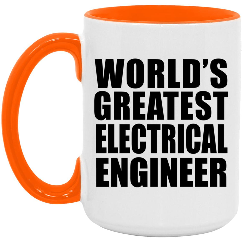 World's Greatest Electrical Engineer - 15oz Accent Mug Orange