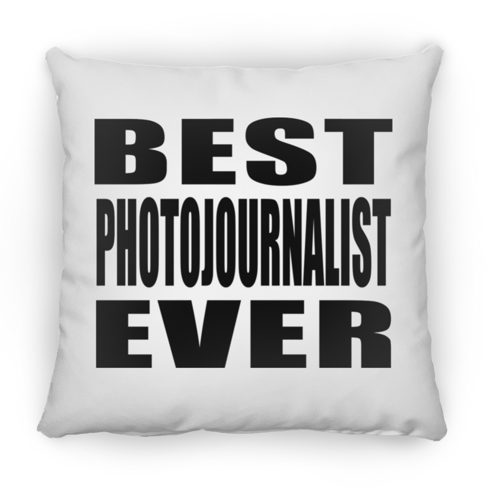 Best Photojournalist Ever - Throw Pillow