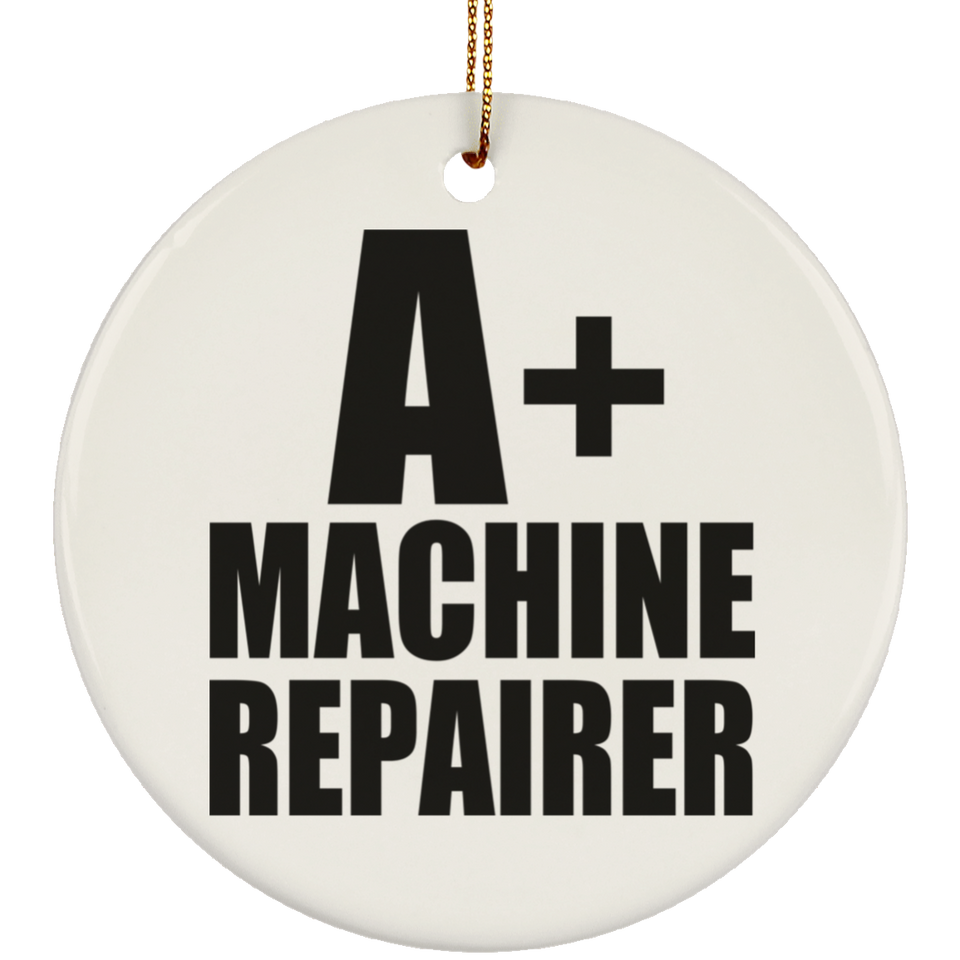 A+ Machine Repairer - Circle Ornament