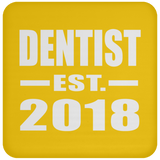 Dentist Established EST. 2018 - Drink Coaster