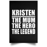 Kristen The Mum The Hero The Legend - Poster Portrait