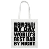 Museum Curator By Day World's Best Dad By Night - Tote Bag White