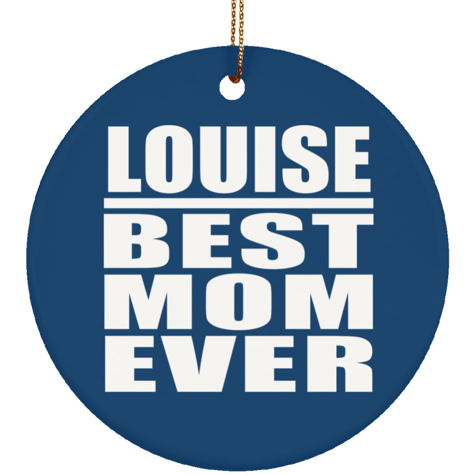 Louise Best Mom Ever - Circle Ornament