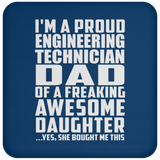 Proud Engineering Technician Dad Of Awesome Daughter - Drink Coaster