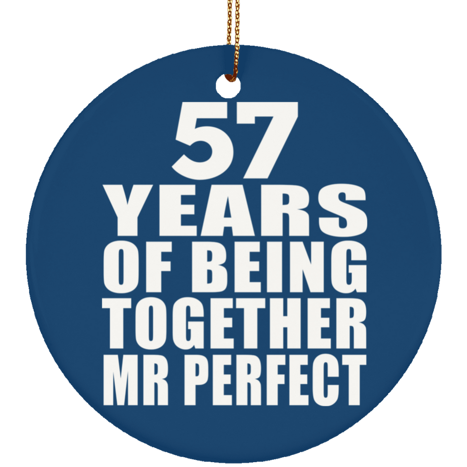 57th Anniversary 57 Years Of Being Mr Perfect - Circle Ornament