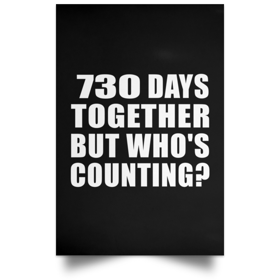 2nd Anniversary 730 Days Together But Who's Counting - Poster Portrait