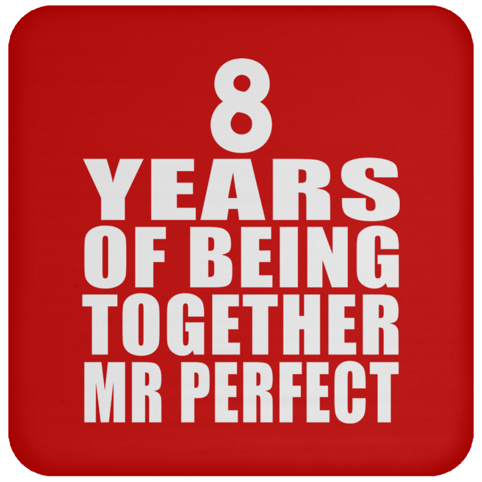 8th Anniversary 8 Years Of Being Mr Perfect - Drink Coaster