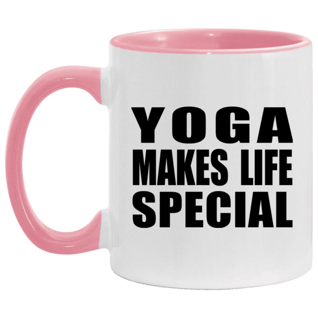 Yoga Makes Life Special - 11oz Accent Mug Pink