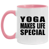 Yoga Makes Life Special - 11oz Accent Mug Pink